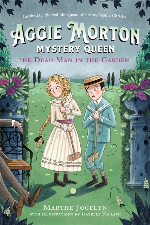 Aggie Morton, Mystery Queen: The Dead Man in the Garden (Hardcover)