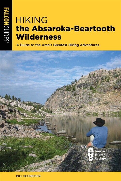 Hiking the Absaroka-Beartooth Wilderness: A Guide to 63 Great Wilderness Hikes (Paperback, 4)