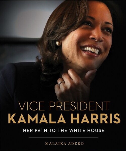 Vice President Kamala Harris: Her Path to the White House (Hardcover)