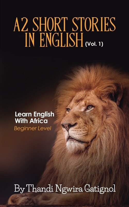 A2 Short Stories in English (Vol. 1), Learn English With Africa: Beginner Level (Paperback)