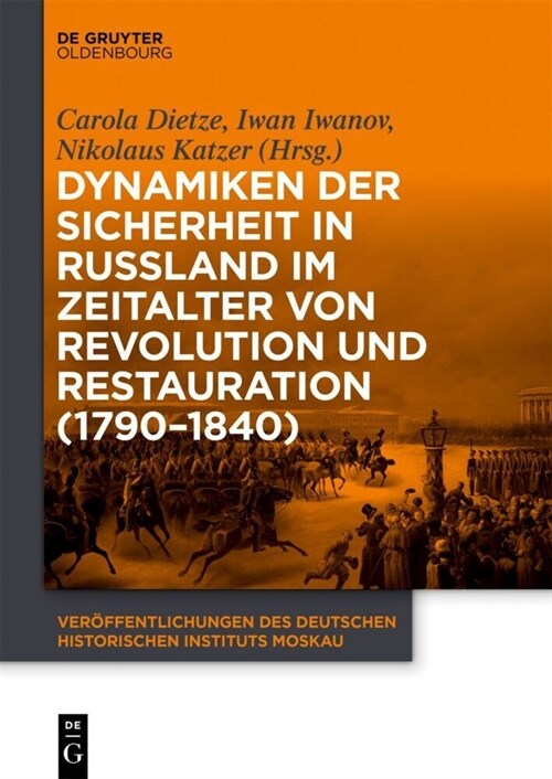 Dynamiken Der Sicherheit in Russland Im Zeitalter Von Revolution Und Restauration (1790-1840) (Hardcover)