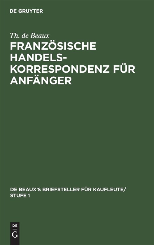 Franz?ische Handelskorrespondenz F? Anf?ger (Hardcover, 5, 5., Verm. U. Ve)