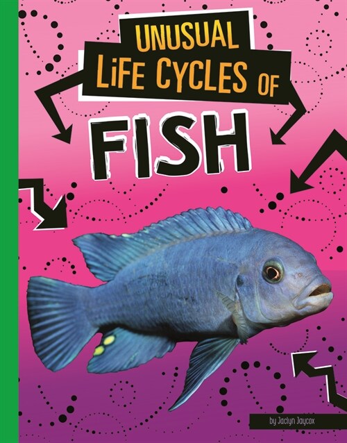 Unusual Life Cycles of Fish (Paperback)