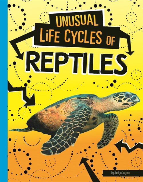 Unusual Life Cycles of Reptiles (Paperback)