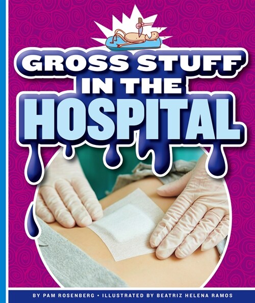 Gross Stuff in the Hospital (Library Binding)