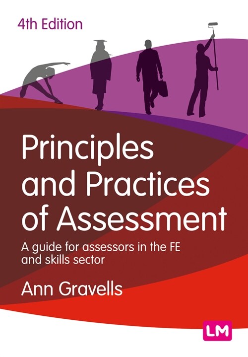 Principles and Practices of Assessment : A guide for assessors in the FE and skills sector (Hardcover, 4 Revised edition)