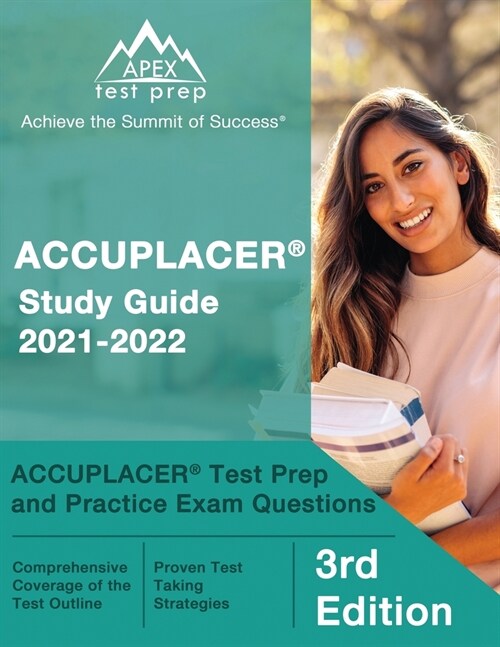 ACCUPLACER Study Guide 2021-2022: ACCUPLACER Test Prep and Practice Exam Questions [3rd Edition] (Paperback)