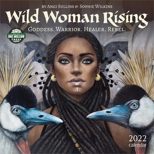 Wild Woman Rising 2022 Wall Calendar: Goddess. Warrior. Healer. Rebel. (Wall)