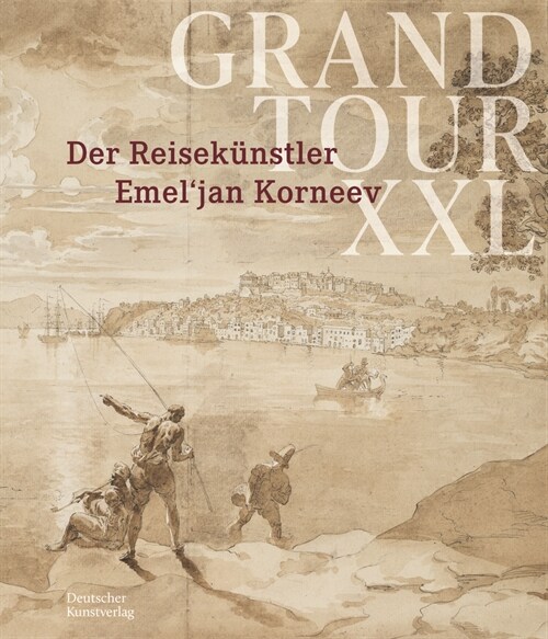 Grand Tour XXL: Der Reisek?stler Emeljan Korneev (Hardcover)