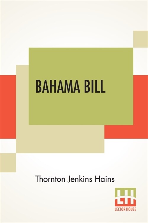 Bahama Bill: Mate Of The Wrecking Sloop Sea-Horse (Paperback)