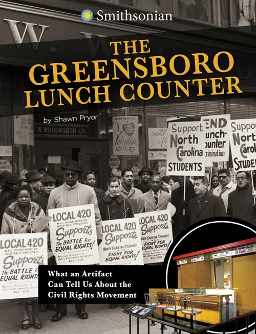 The Greensboro Lunch Counter: What an Artifact Can Tell Us about the Civil Rights Movement (Paperback)