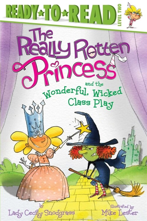 The Really Rotten Princess and the Wonderful, Wicked Class Play (Hardcover)