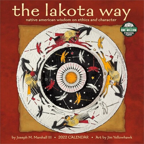 Lakota Way 2022 Wall Calendar: Native American Wisdom on Ethics and Character (Wall)