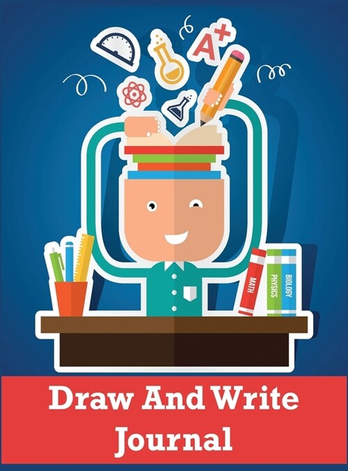 Draw and Write Journal: Drawing Journal, Creative Writing, Kids Drawing Book, Writing Journal for Kids (Hardcover, Draw and Write)