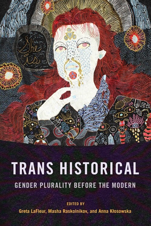 Trans Historical: Gender Plurality Before the Modern (Paperback)