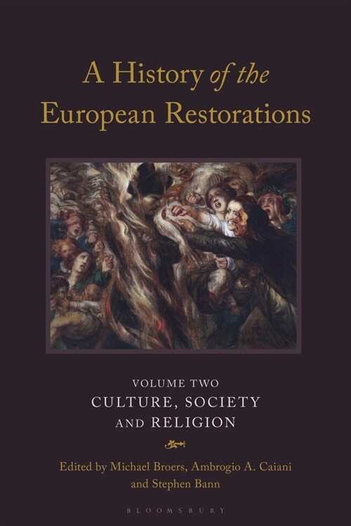 A History of the European Restorations : Culture, Society and Religion (Paperback)