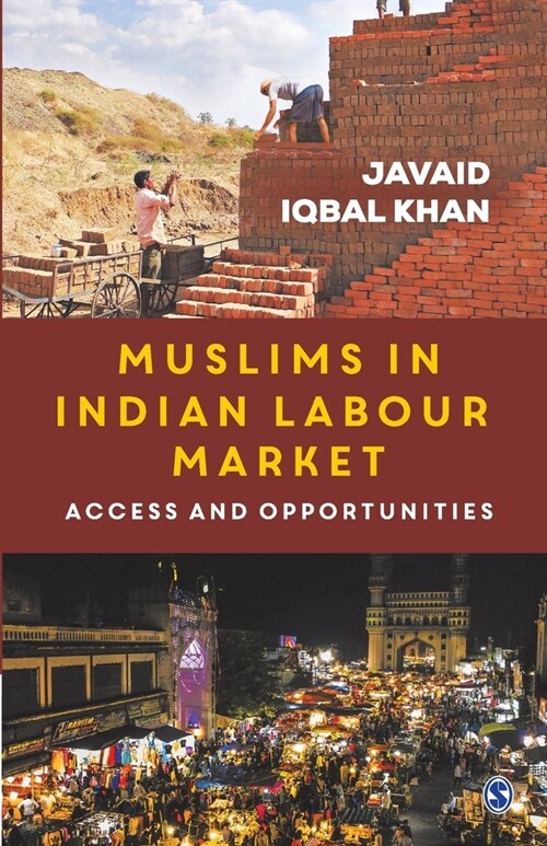 Muslims in Indian Labour Market: Access and Opportunities (Paperback)