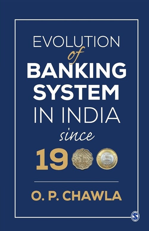 Evolution of Banking System in India since 1900 (Paperback)