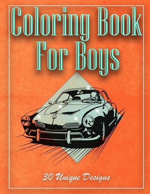 Coloring Book For Boys: Amazing collection of Trucks, Cars Coloring Book for Kids and Boys, Trucks Cars Coloring Book For Boys Aged 6-12 (Paperback)