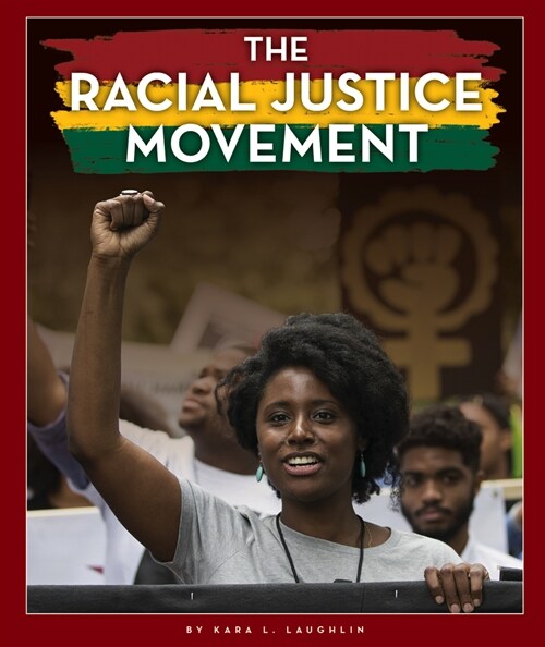 The Racial Justice Movement (Library Binding)