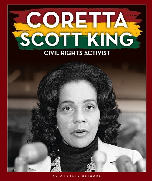 Coretta Scott King: Civil Rights Activist (Library Binding)