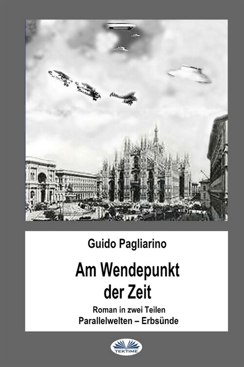 Am Wendepunkt der Zeit: Roman in zwei Teilen: Paralleluniversen - Erbs?de (Paperback)