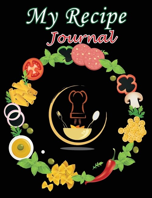 My Recipe Journal: Blank Recipe Book to Write in, Recipe Journal, Blank Cookbook to Write In (Hardcover, My Recipe Journ)