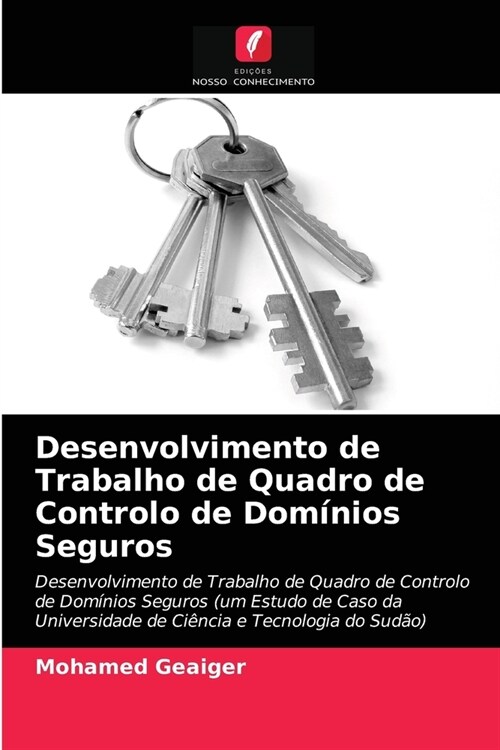 Desenvolvimento de Trabalho de Quadro de Controlo de Dom?ios Seguros (Paperback)
