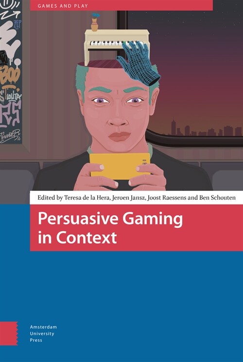 Persuasive Gaming in Context (Hardcover)