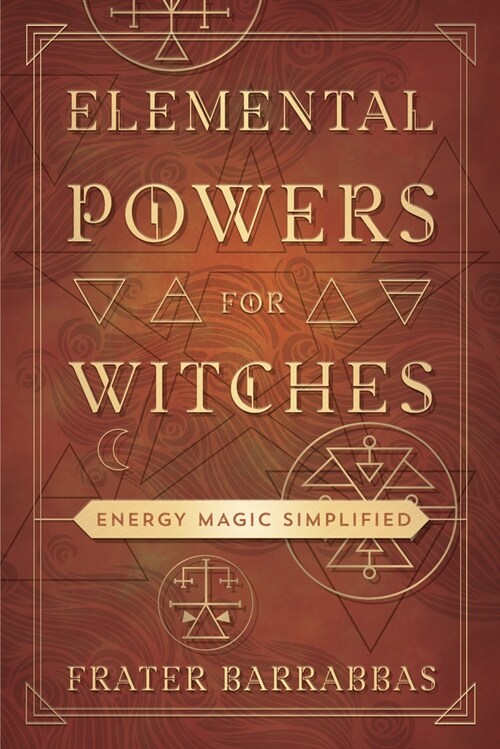 Elemental Powers for Witches: Energy Magic Simplified (Paperback)