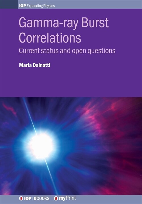 Gamma-ray Burst Correlations: Current status and open questions (Paperback)