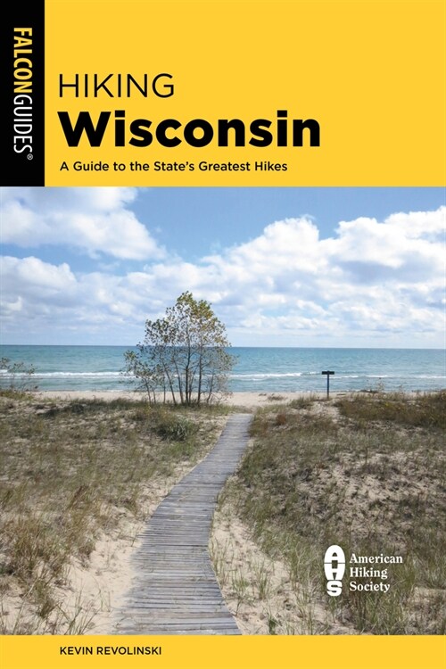 Hiking Wisconsin: A Guide to the States Greatest Hikes (Paperback, 3)