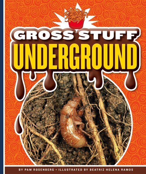 Gross Stuff Underground (Library Binding)