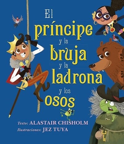 Principe Y La Bruja Y La Ladrona Y Los Osos (Hardcover)