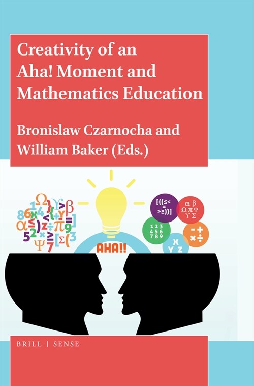 Creativity of an Aha! Moment and Mathematics Education (Hardcover)