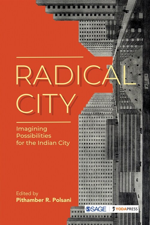 Radical City: Imagining Possibilities for the Indian City (Paperback)