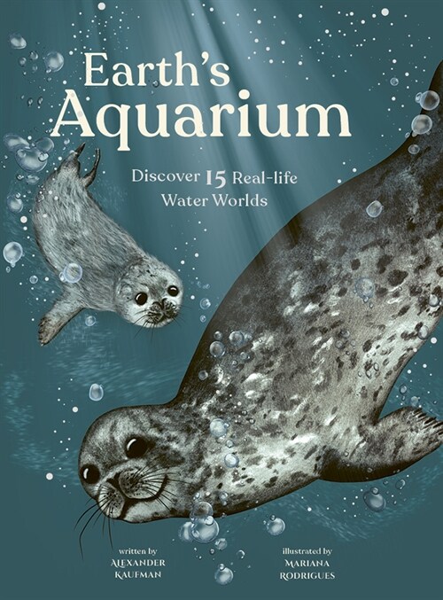 Earths Aquarium: Discover 15 Real-Life Water Worlds (Hardcover)