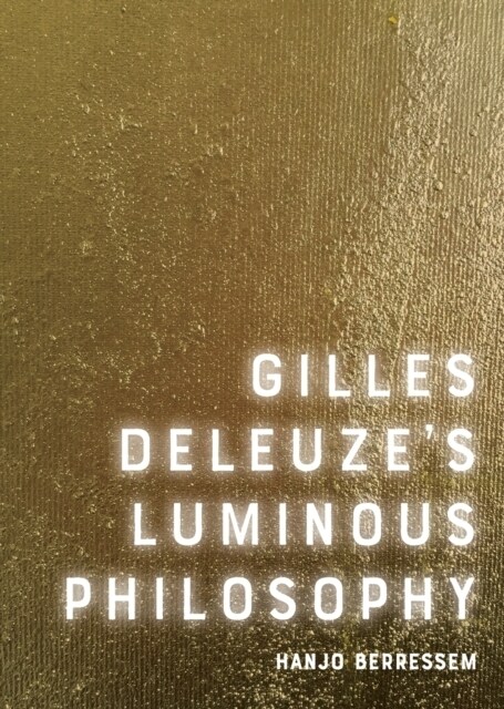 Gilles Deleuzes Luminous Philosophy (Paperback)