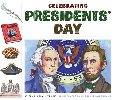 Celebrating Presidents Day (Library Binding)