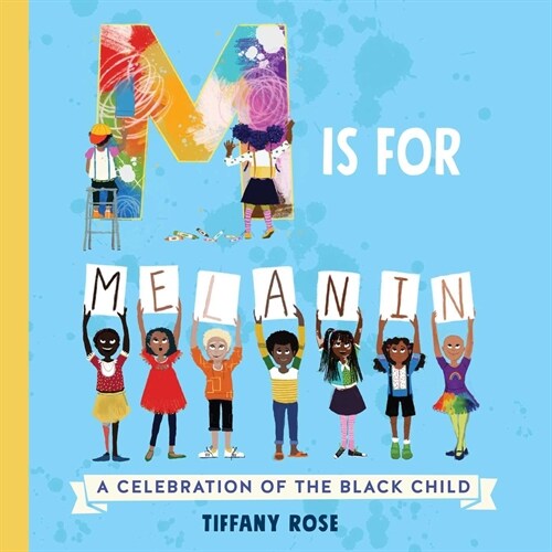 M Is for Melanin: A Celebration of the Black Child (Board Books)