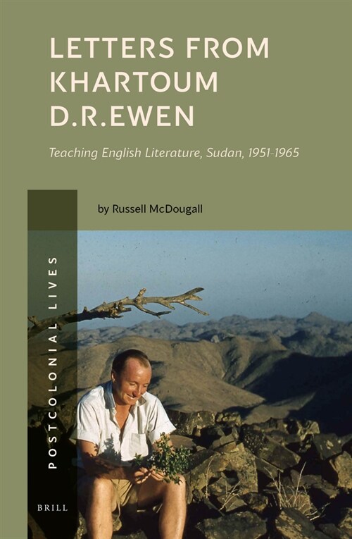 Letters from Khartoum. D.R. Ewen: Teaching English Literature, Sudan, 1951-1965 (Hardcover)
