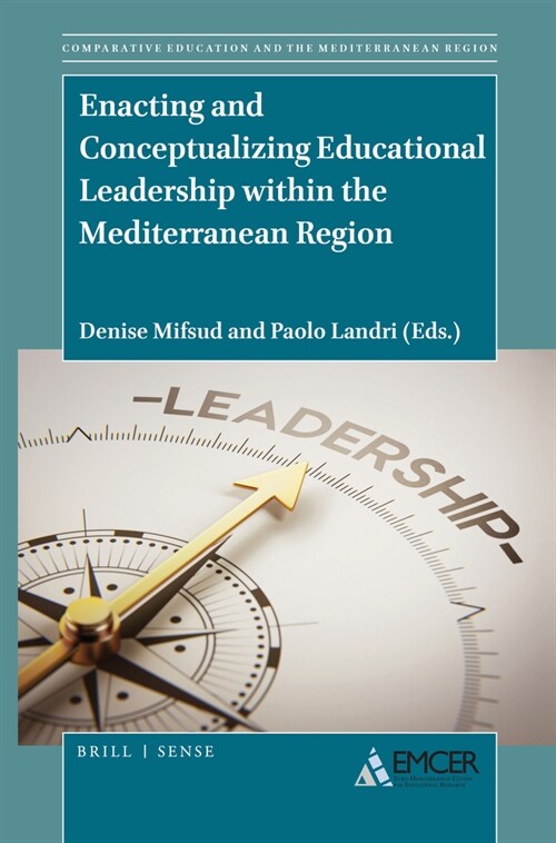 Enacting and Conceptualizing Educational Leadership Within the Mediterranean Region (Hardcover)