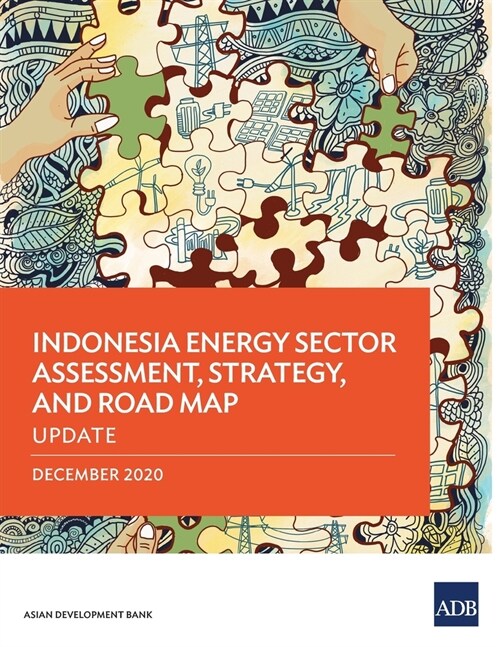 Indonesia Energy Sector Assessment, Strategy, and Road Map - Update (Paperback)