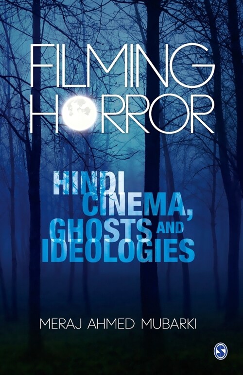 Filming Horror: Hindi Cinema, Ghosts and Ideologies (Paperback)