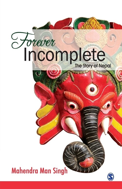 Forever Incomplete: The Story of Nepal (Paperback)
