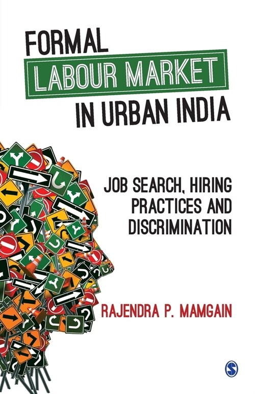 Formal Labour Market in Urban India: Job Search, Hiring Practices and Discrimination (Paperback)