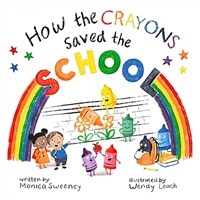 How the Crayons Saved the School (Hardcover)