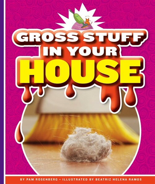 Gross Stuff in Your House (Library Binding)