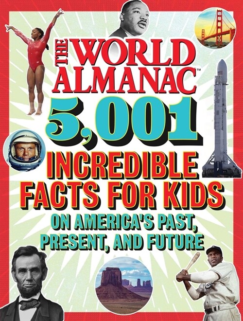 The World Almanac 5,001 Incredible Facts for Kids on Americas Past, Present, and Future (Hardcover, World Almanac K)
