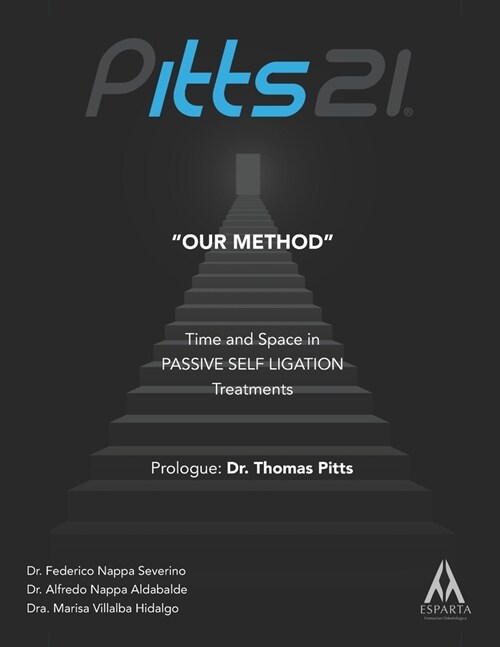 Pitts21 Our Method: Time and Space in Passive Self Ligation Treatments (Paperback)